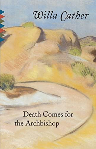 Cover of Death Comes for the Archbishop by Willa Cather. The cover art is a pencil drawing of a road curving around sand dunes covered in sparse vegitation.