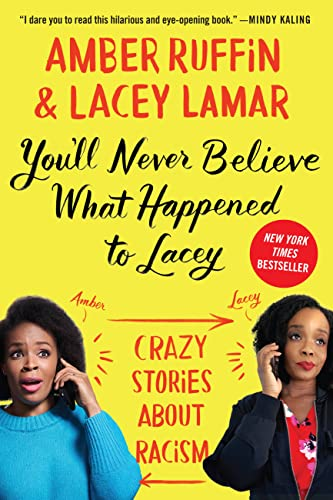 Cover for You'll Never Believe What Happened to Lacey by Amber Ruffin and Lacey Lamar. Amber and Lacey are featured against a yellow background on the phone with each other. Amber has a shocked look while Lacey purses her lips and amused frustration