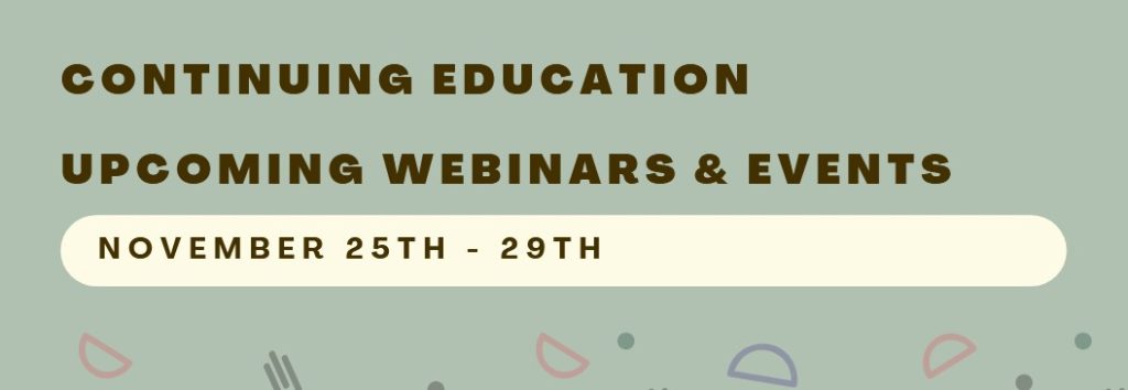 Text reads "continuing education upcoming webinars and events for November 25th- 29th"